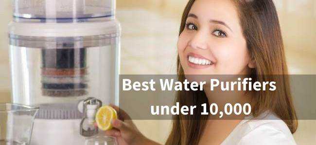 10 Best Water Purifiers Under 10000 Rs In India For Home (RO+UV+UF)
