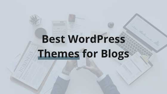10 Best WordPress Themes For Personal Blogs In 2018