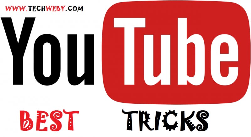 10 Best YouTube Tricks And Tips To Improve YouTube Performance 2018 - TechWeby