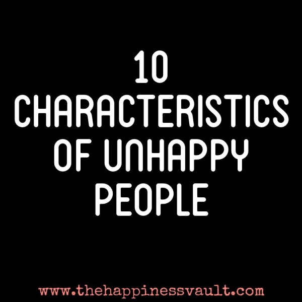 10 Characteristics Of Perpetually Unhappy People - The Happiness Vault