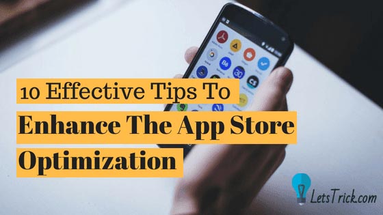 10 Effective Tips To Enhance The App Store Optimization
