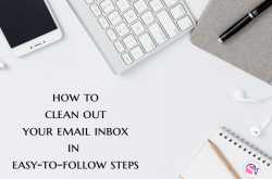 10 Effective and Easy Steps to Completely Clear Inbox Clutter