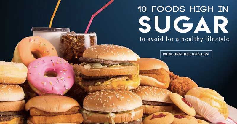 10 Foods High In Sugar To Avoid For A Healthy Lifestyle - Twinkling Tina Cooks