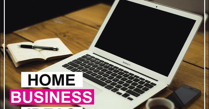 10 PROVEN HOME BUSINESS IDEAS TO START TODAY WITH LOW INVESTMENT 