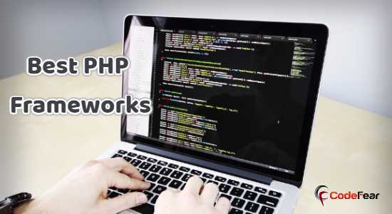 10 Popular And Best PHP Frameworks Of 2019 - CodeFear