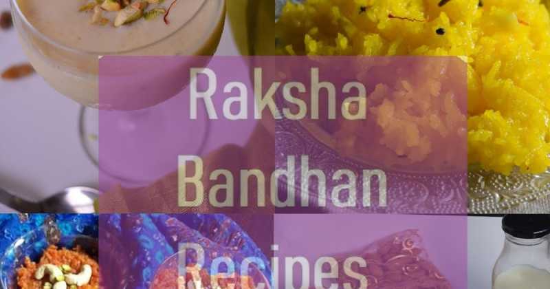 10+ Raksha Bandhan Recipes | Best Rakhi Special Recipes | Festival Special Recipes