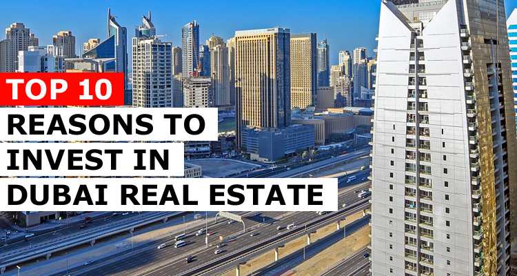10 Reasons To Invest In Dubai Real Estate - FlashyDubai.com