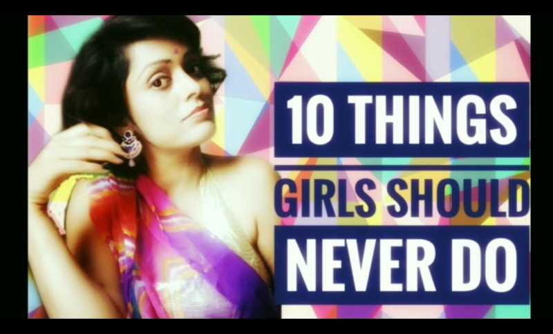 10 Things Girls Should Never Do - InsaneEye