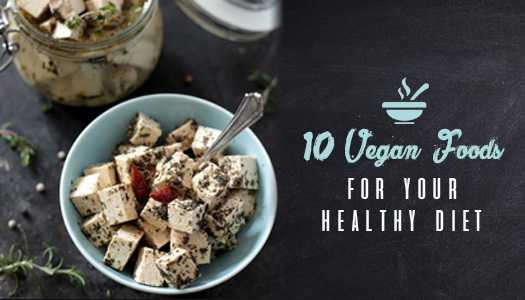 10 Vegan Foods To Include In Your Healthy Diet | Yoganisarga.com