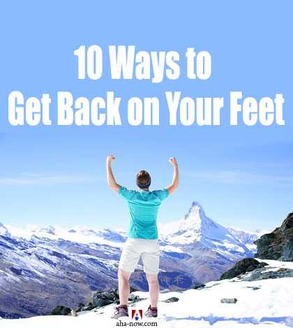 10 Ways To Get Back On Your Feet