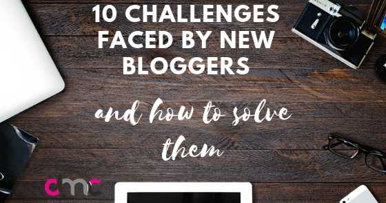 10 Challenges Faced By New Bloggers And How To Solve Them