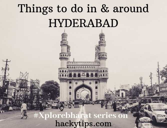 10 Things To DO In And Around HYDERABAD | #XploreBharat