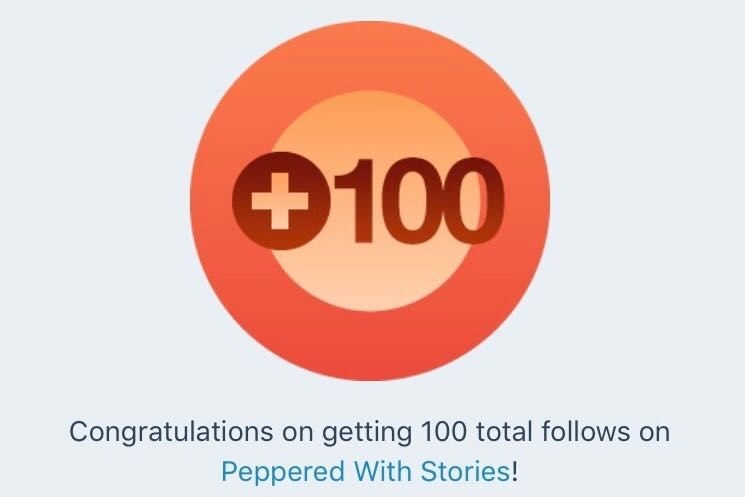 100 Followers!! - Peppered With Stories