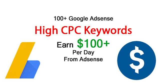 100+ Google Adsense High CPC Keywords [ 2019 List ]