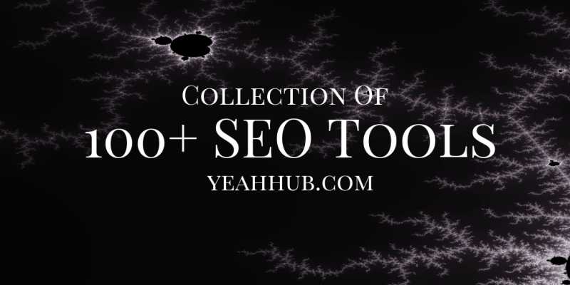 100+ SEO Tools For 2018 (Updated List) - Yeah Hub