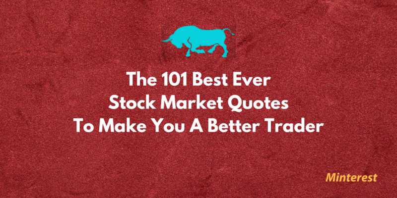 101 Best Ever Stock Market Quotes To Make You A Better Trader/Investor