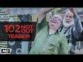 102 Not Out - Official Teaser