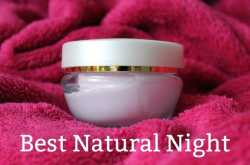 11 Best Natural Night Creams in India - Pratsmusings