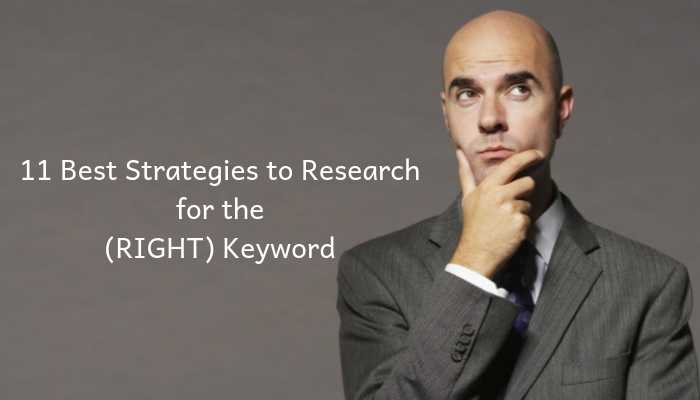 11 Best Strategies To Research For The (Right) Keyword