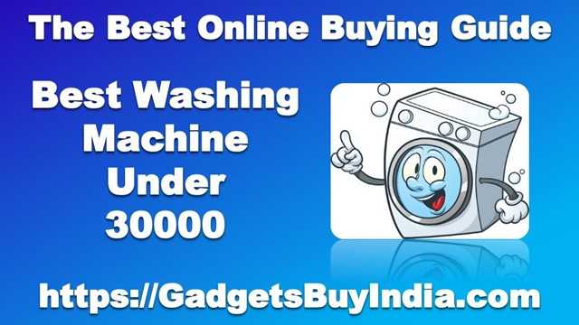 11 Best Washing Machine Under 30000 Rs In India 2019 [Experts Picks]