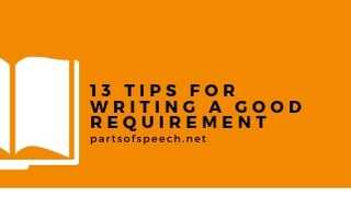 11+ Tips For Writing A Good Requirement- PARTS OF SPEECH