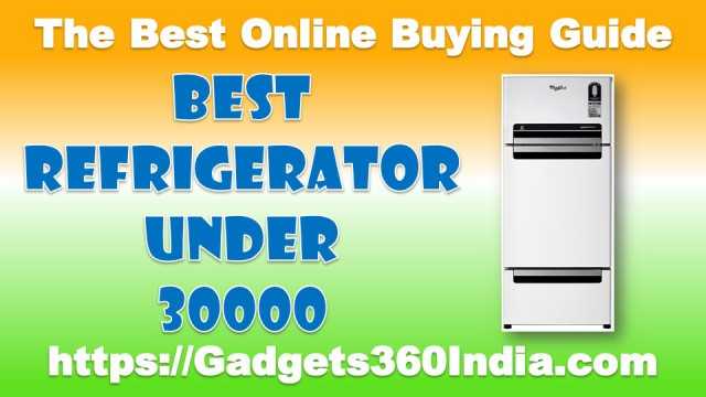 12 Best Refrigerator Under 30000 Rs In India October 2018 [Experts Picks]
