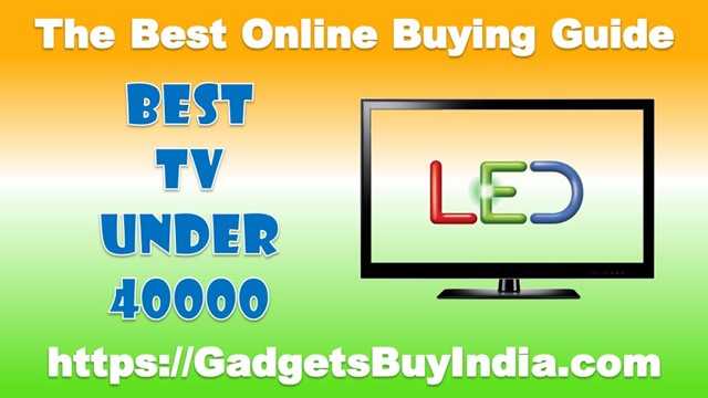 12 Best TV Under 40000 Rs In India February 2019 [Experts Picks]