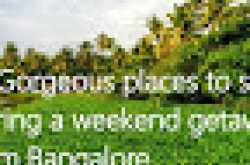 12 Gorgeous places to stay during a weekend getaway from Bangalore