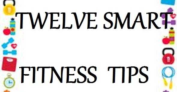 12  Smart  Fitness  Tips  For  You &  Your  Family  