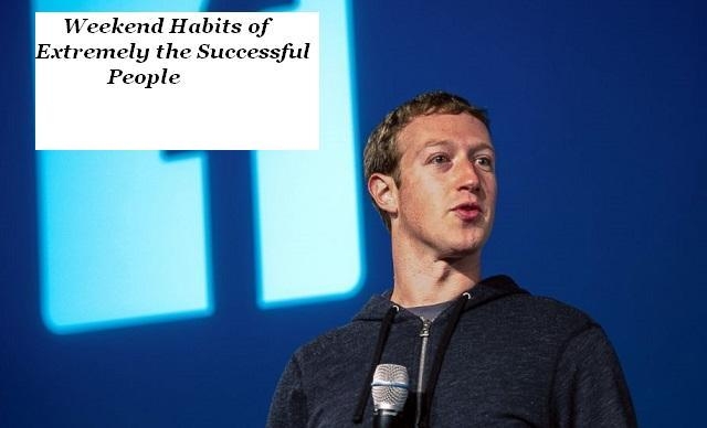 12 Weekend Habits Of Successful People