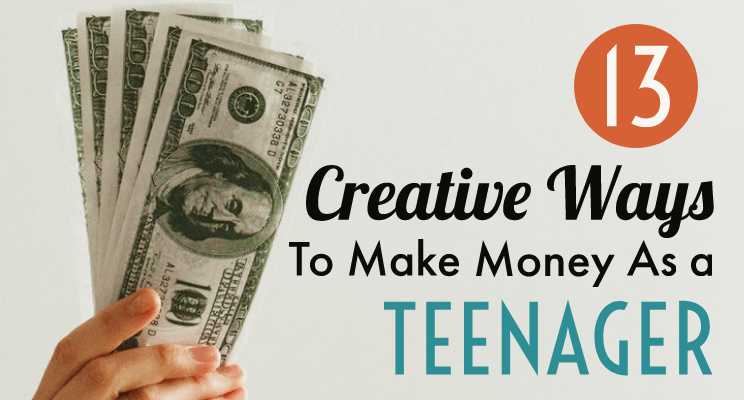 13 Best Creative Ways To Make Money As A Teenager - Lifez Eazy