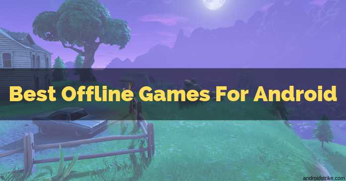 13 Cool Offline Games For Android Of 2019 - [Top Pick
