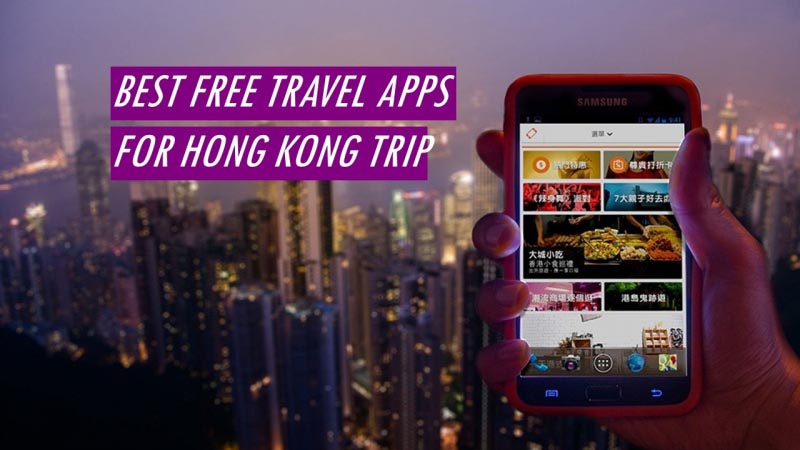 13 Must-Have Free Travel Apps For Your Hong Kong Trip