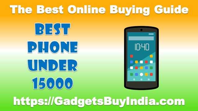 14 Top Mobile Under 15000 In India February 2019 - Best Mobile Under 15000