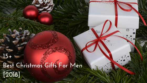 15+ Best Christmas Gifts For Men [2018] - Top Picks For This Year