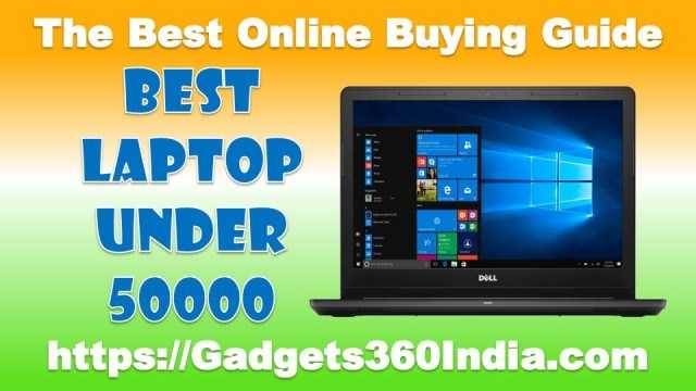 15 Best Laptop Under 50000 In India October 2018 [Expers Picks]