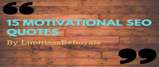 15 Best SEO Quotes [2019] To Help You Keep Going | LimitlessReferrals