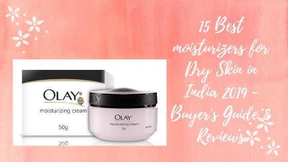 15 Best Moisturizer For Dry Skin In India 2019 - Buyer