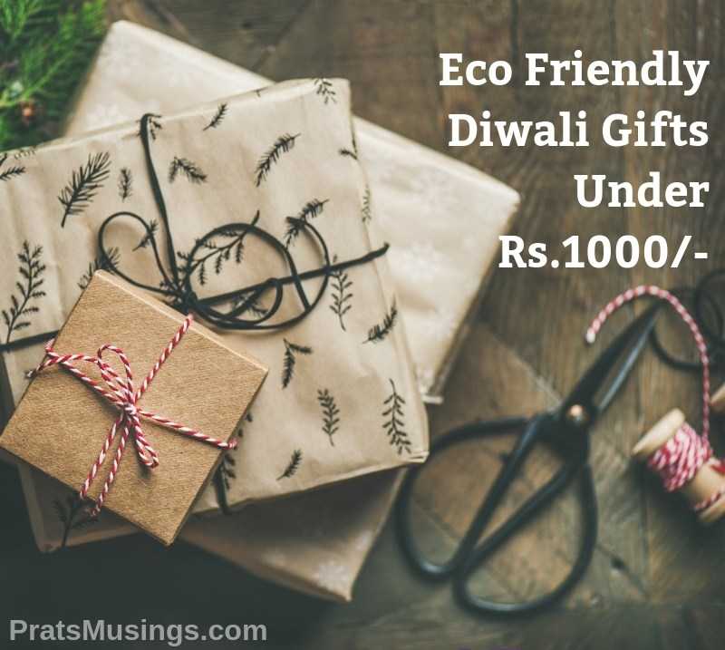 15 Eco Friendly Diwali Gift Ideas Under Rs.1000/- Pratsmusings