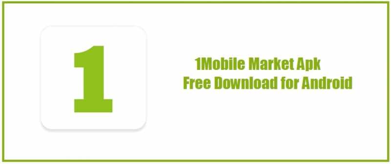 1Mobile Market Apk Free Download For Android & PC