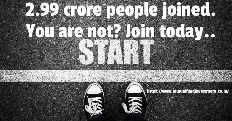 2.99 Crore People Joined. You Are Not? Join Today.- Mutual Fund Investment