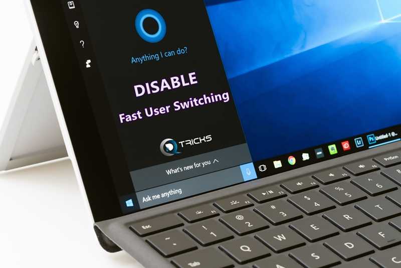 2 Methods To Disable Fast User Switching Windows 10, 8 & 7