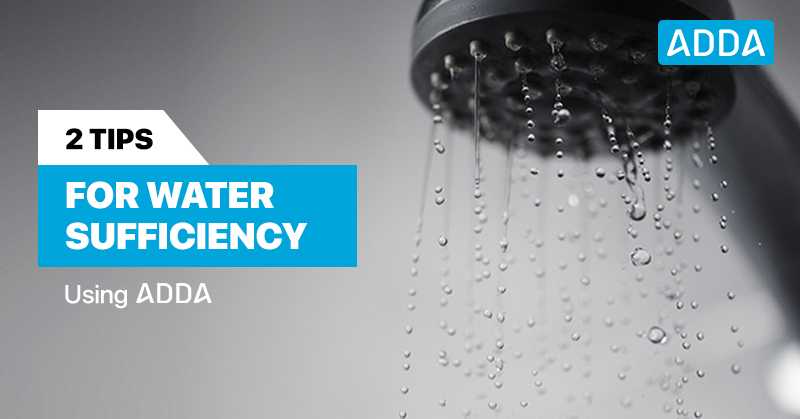 2 Tips For Water Sufficiency Using ADDA - ADDA BLOG