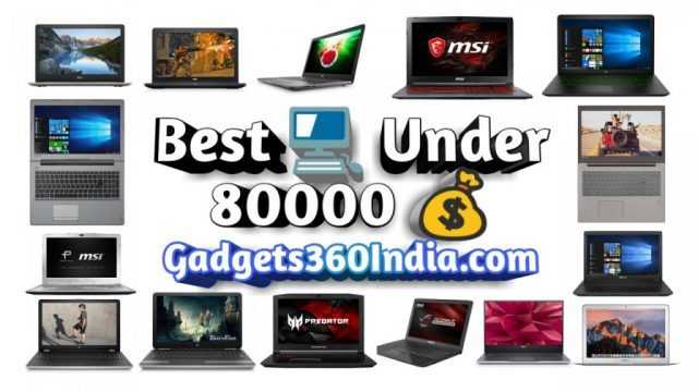 20 Best Laptop Under 80000 In India October 2018 [Experts Reviews]