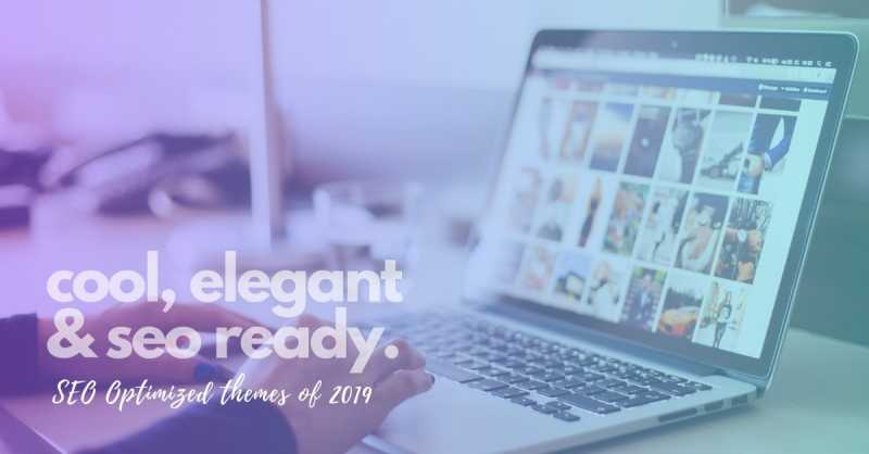 20+ Best SEO Optimized WordPress Themes Of 2019 [New Themes]