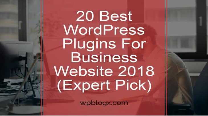 20 Best WordPress Plugins For Business Website 2018 (Expert Pick)