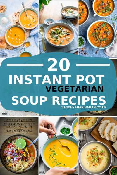 20 Instant Pot Vegetarian Soup Recipes - Sandhya