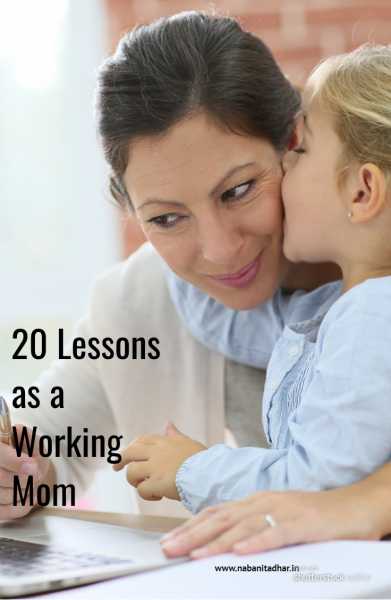 20 Lessons As A Working Mom With A Job For 3 Years - Random Thoughts - Naba