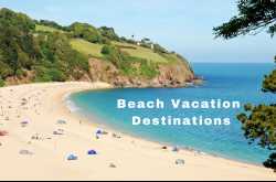 20 Most Popular Travel Destinations For Beach Lovers In The World