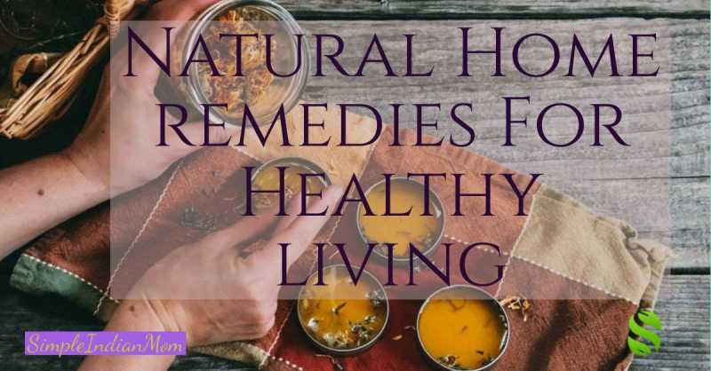 20 Natural Home Remedies For Health -1 - Simple Indian Mom